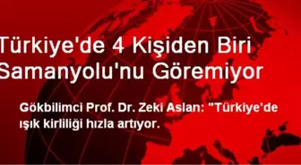 Türkiye'de 4 Kişiden Biri Samanyolu'nu Göremiyor