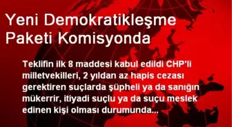 Yeni Demokratikleşme Paketi Komisyonda