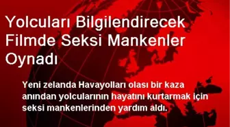 Yolcuları Bilgilendirecek Filmde Seksi Mankenler Oynadı