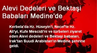 Alevi Dedeleri ve Bektaşi Babaları Medine'de