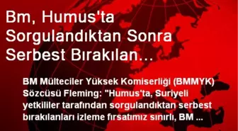 Bm, Humus'ta Sorgulandıktan Sonra Serbest Bırakılan Erkeklerin Geleceğinden Endişeli