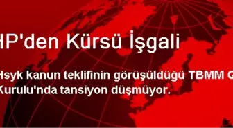 CHP'den Kürsü İşgali