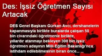 Des: İşsiz Öğretmen Sayısı Artacak