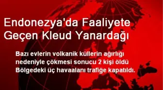 Endonezya'da Kleud Yanardağı Faaliyete Geçti