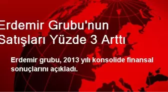 Erdemir Grubu'nun Satışları Yüzde 3 Arttı