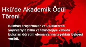 Hkü'de Akademik Ödül Töreni