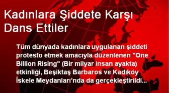 Kadınlara Şiddete Karşı Dans Ettiler