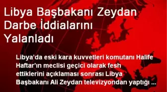 Libya Başbakanı Zeydan Darbe İddialarını Yalanladı