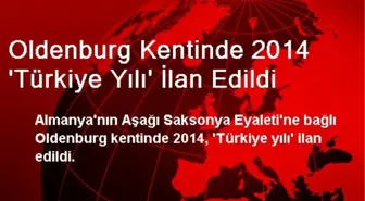 Oldenburg Kentinde 2014 'Türkiye Yılı' İlan Edildi