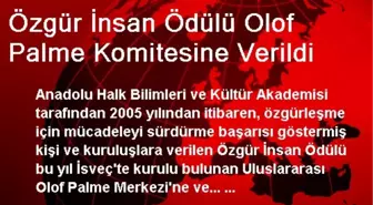 Özgür İnsan Ödülü Olof Palme Komitesine Verildi