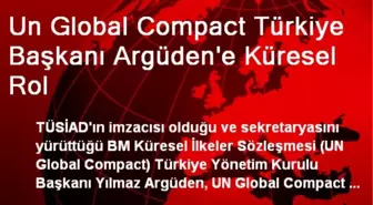 Un Global Compact Türkiye Başkanı Argüden'e Küresel Rol