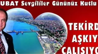 Tekirdağ Belediye Başkanından 14 Şubat Sevgililer Günü Mesajı