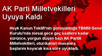 AK Parti Milletvekilleri Uyuya Kaldı