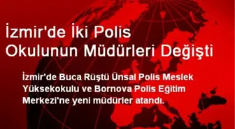 İzmir'de İki Polis Okulunun Müdürleri Değişti