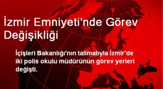 İzmir Emniyetinde Görev Değişikliği
