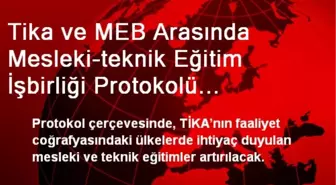 Tika ve MEB Arasında Mesleki-teknik Eğitim İşbirliği Protokolü İmzalandı