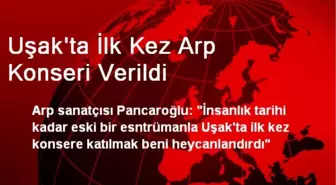 Uşak'ta İlk Kez Arp Konseri Verildi