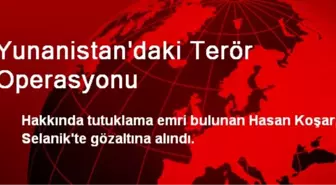 Yunanistan'da DHKP-C Üyesi Bir Türk Gözaltına Alındı