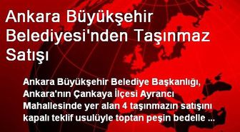 Ankara Büyükşehir Belediyesi'nden Taşınmaz Satışı