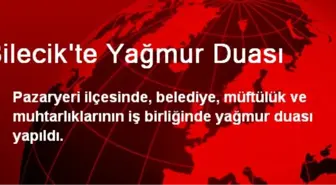 Bilecik'te Yağmur Duası