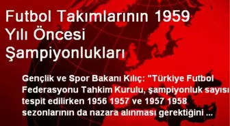 Futbol Takımlarının 1959 Yılı Öncesi Şampiyonlukları