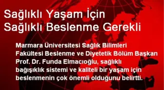 Sağlıklı Yaşam İçin Sağlıklı Beslenme Gerekli