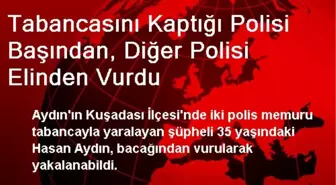 Tabancasını Kaptığı Polisi Başından Vurdu