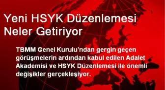 Yeni HSYK Düzenlemesi Neler Getiriyor