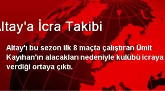 Altay'a İcra Takibi