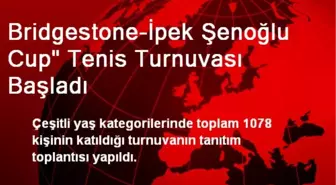 Bridgestone-İpek Şenoğlu Cup' Tenis Turnuvası Başladı