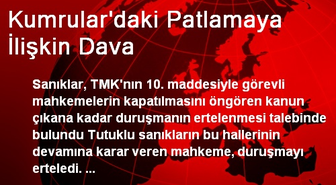 Kumrular'daki Patlamaya İlişkin Dava