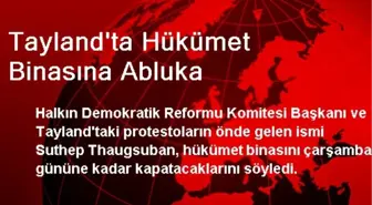 Tayland'ta Hükümet Binasına Abluka