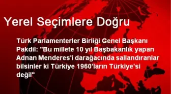 Türk Parlamenterler Birliği: Türkiye Dünün Türkiye'si Değil