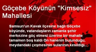 Göçebe Köyünün 'Kimsesiz' Mahallesi