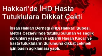 Hakkari'de İHD Hasta Tutuklulara Dikkat Çekti