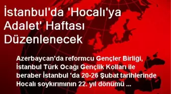 İstanbul'da 'Hocalı'ya Adalet' Haftası Düzenlenecek