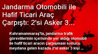 Jandarma Otomobili ile Hafif Ticari Araç Çarpıştı: 2'si Asker 3 Yaralı