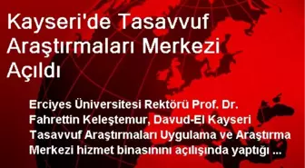 Kayseri'de Tasavvuf Araştırmaları Merkezi Açıldı