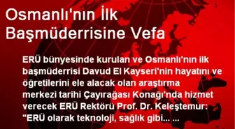 Osmanlı'nın İlk Başmüderrisine Vefa