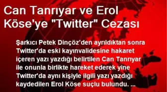 Can Tanrıyar ve Erol Köse'ye 6 bin lira Twitter Cezası