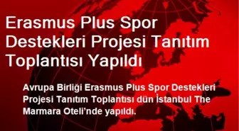Erasmus Plus Spor Destekleri Projesi Tanıtım Toplantısı Yapıldı