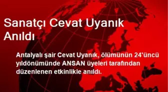 Sanatçı Cevat Uyanık Anıldı