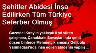 Şehitler Abidesi İnşa Edilirken Tüm Türkiye Seferber Olmuş