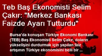 'Merkez Bankası Faizde Ayarı Tutturdu'