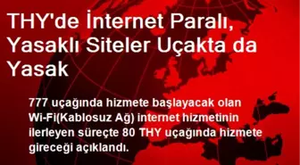 THY'de İnternet Paralı, Yasaklı Siteler Uçakta da Yasak