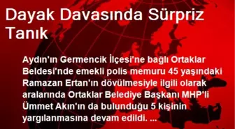 Dayak Davasında Sürpriz Tanık