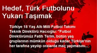 Hedef, Türk Futbolunu Yukarı Taşımak