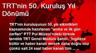 TRT'nin 50. Kuruluş Yıl Dönümü