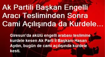 Ak Partili Başkan Engelli Aracı Tesliminden Sonra Cami Açılışında da Kurdele Kesti