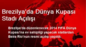 Brezilya'da Dünya Kupası Stadı Açılışı